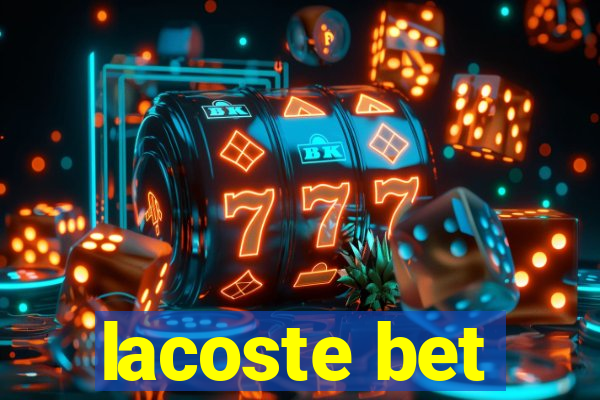 lacoste bet